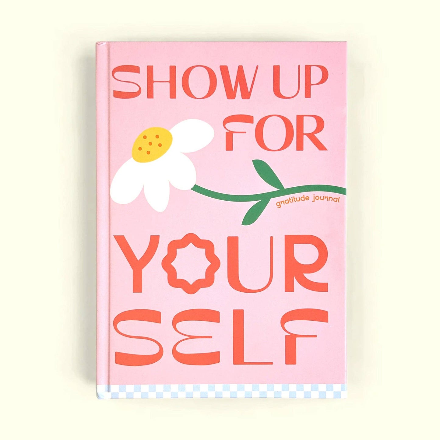 Gratitude Journal | Show Up For Yourself